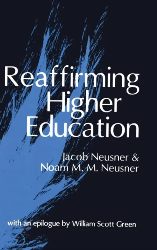 Reaffirming Higher Education - Neusner, Noam