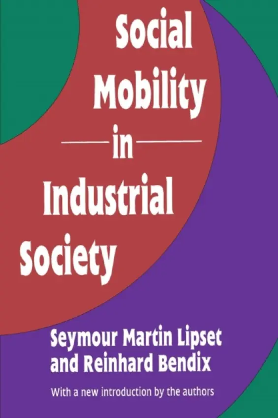 Social Mobility in Industrial Society - Lipset, Seymour Martin a Bendix, Reinhard