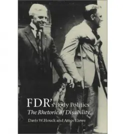 FDR's Body Politics - Houck, Davis W. a Kiewe, Amos