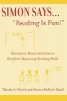 Simon Says...'Reading is Fun!' - Uhrich, Tabatha a McHale-Small, Monica