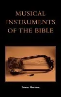 Musical Instruments of the Bible - Montagu, Jeremy