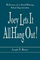 Joey Lets it All Hang Out! - Batory, Joseph P.