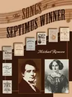 Songs of Septimus Winner - Remson, Michael K.