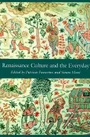 Renaissance Culture and the Everyday