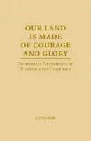 Our Land is Made of Courage and Glory - Westlake, E. J.