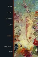 For Dust Thou Art - Liu, Timothy