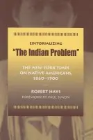 Editorializing the Indian Problem - Hays, Robert