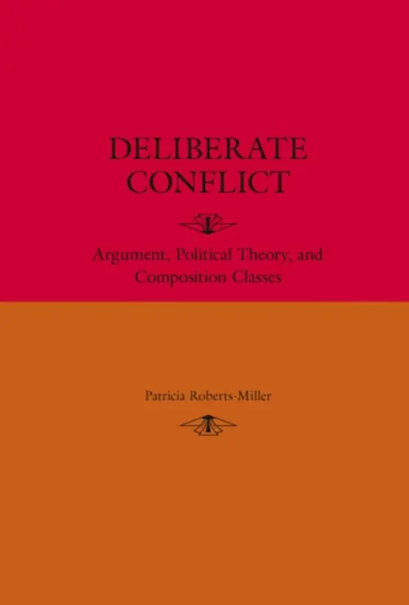 Deliberate Conflict - Roberts-Miller, Patricia