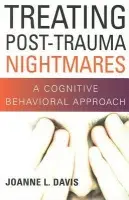 Treating Post-Trauma Nightmares - Davis, Joanne L.