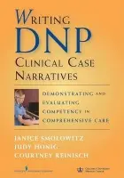 Writing DNP Clinical Case Narratives - Smolowitz, Janice a Honig, Judy a Reinisch, Courtney