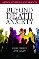 Beyond Death Anxiety - Firestone, Robert, PhD a Catlett, Joyce
