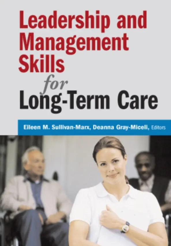 Leadership and Management Skills for Long-Term Care - Gray-Miceli, Deanna