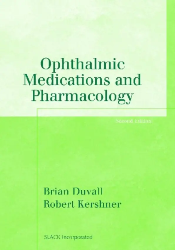 Ophthalmic Medications and Pharmacology - Duvall, Brian a Kershner, Robert M.
