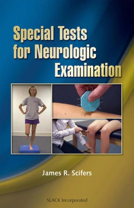 Special Tests for Neurologic Examination - Scifers, James