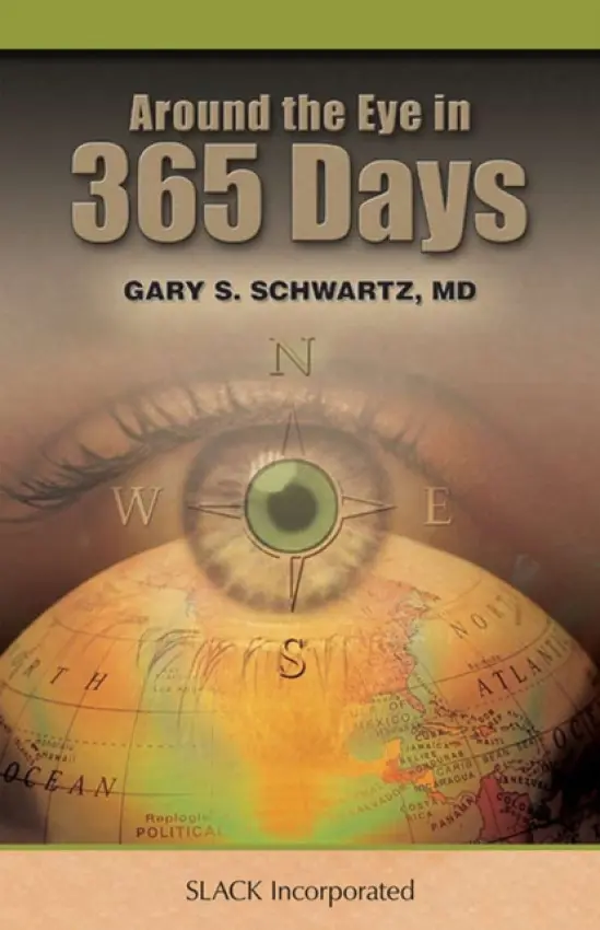 Around the Eye in 365 Days - Schwartz, Gary S., MD