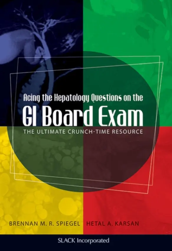 Acing the Hepatology Questions on the GI Board Exam - Spiegel, Brennan a Karsan, Hetal