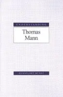 Understanding Thomas Mann - Mundt, Hannelore
