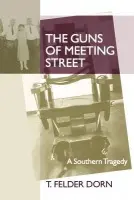 Guns of Meeting Street - Dorn, T.Felder