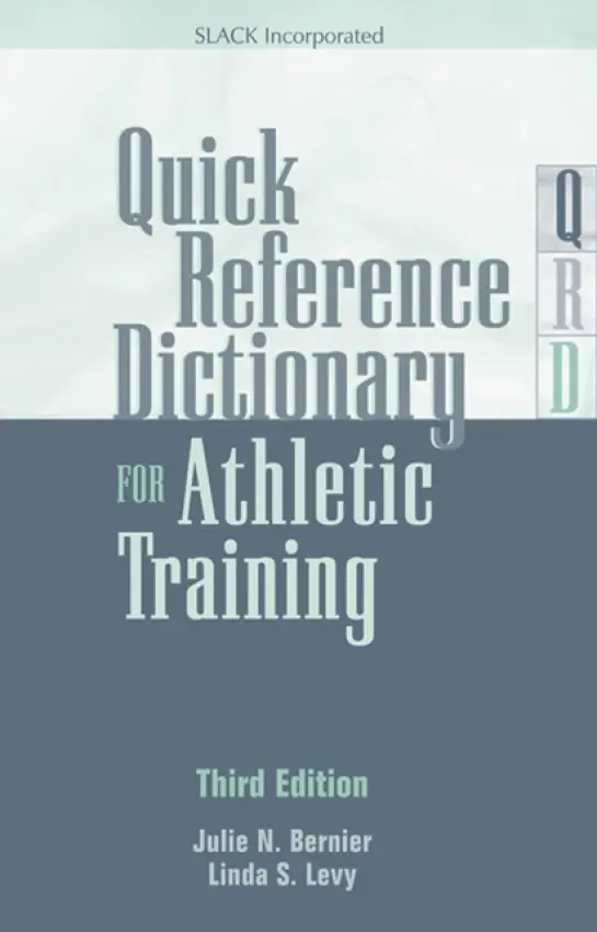Quick Reference Dictionary for Athletic Training - Bernier, Julie N. a Levy, Linda