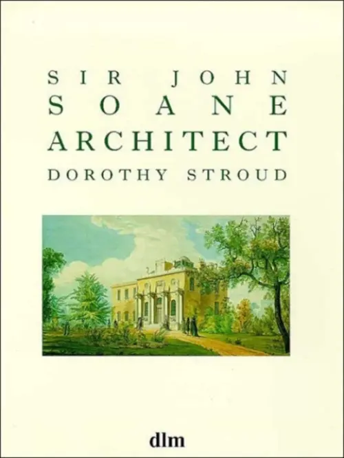 Sir John Soane, Architect - Stroud, Dorothy