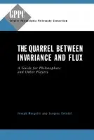 Quarrel Between Invariance and Flux - Margolis, Joseph (Temple University) a Catudal, Jacques N. (Drexel)