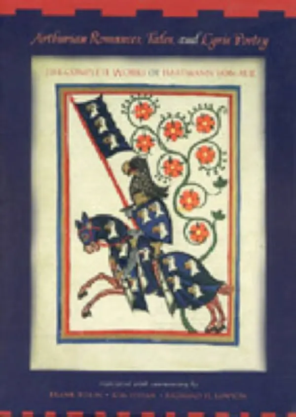 Arthurian Romances, Tales, and Lyric Poetry - Tobin, Frank (Professor of German) a Vivian, Kim (Augustana College) a Lawson, Richard H. (Emeritus Professor of German)