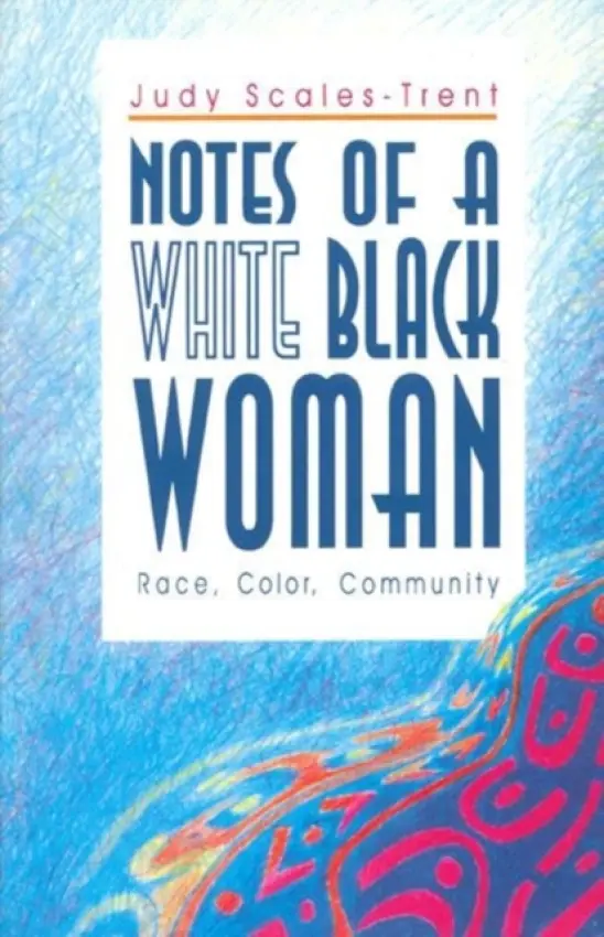 Notes of a White Black Woman - Scales-Trent, Judy