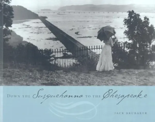 Down the Susquehanna to the Chesapeake - Brubaker, Jack