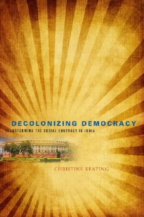 Decolonizing Democracy - Keating, Christine (Ohio State University)