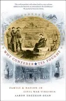 Why Confederates Fought - Sheehan-Dean, Aaron