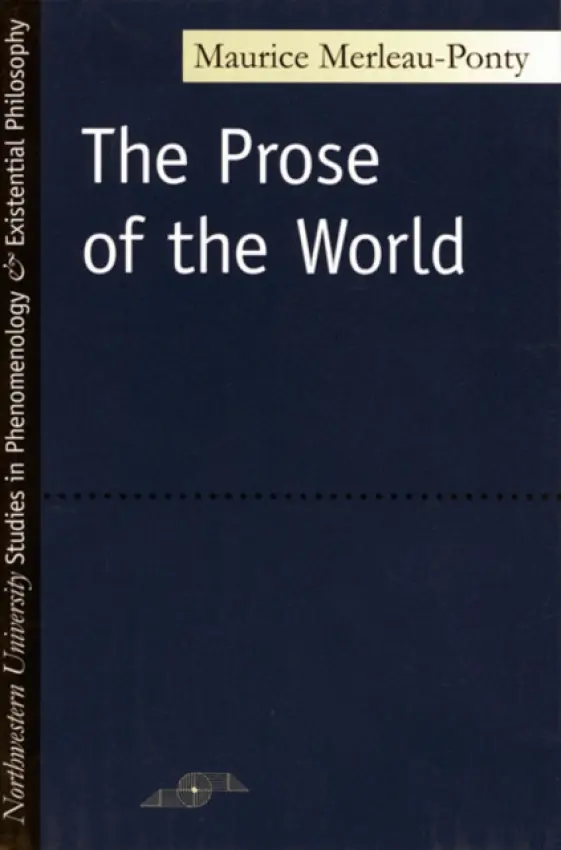 Prose of the World - Merleau-Ponty, Maurice