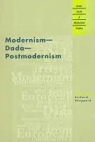 Modernism, Dada, Postmodernism - Sheppard, Richard