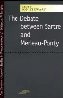 Debate Between Sartre and Merleau-Ponty
