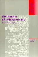 Poetics of Indeterminacy - Perloff, Marjorie