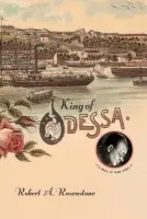 King of Odessa - Rosenstone, Robert A.