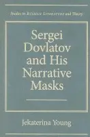 Sergei Dovlatov and His Narrative Masks - Young, Jekaterina