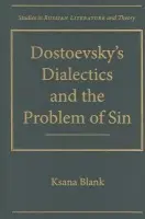 Dostoevsky's Dialectics and the Problem of Sin - Blank, Ksana