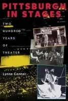 Pittsburgh in Stages - Conner, Lynne Thompson
