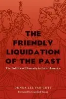 Friendly Liquidation of the Past, The - Van Cott, Donna Lee