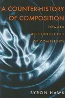 Counter-History of Composition, A - Hawk, Byron