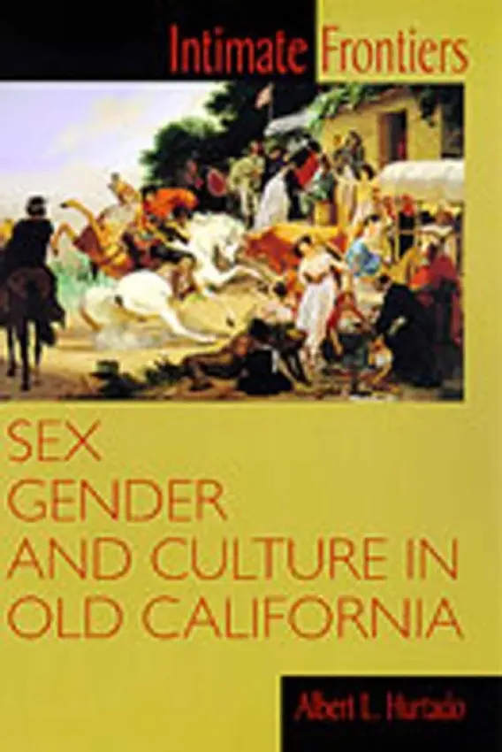 Intimate Frontiers - Albert L. Hurtado