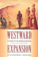Westward Expansion - Billington, Ray Allen a Huntington, Henry E. a Ridge, Martin