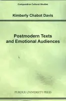 Postmodern Texts and Emotional Audiences - Davis, Kimberly Chabot