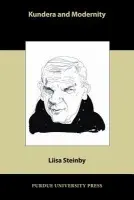 Kundera and Modernity - Steinby, Liisa