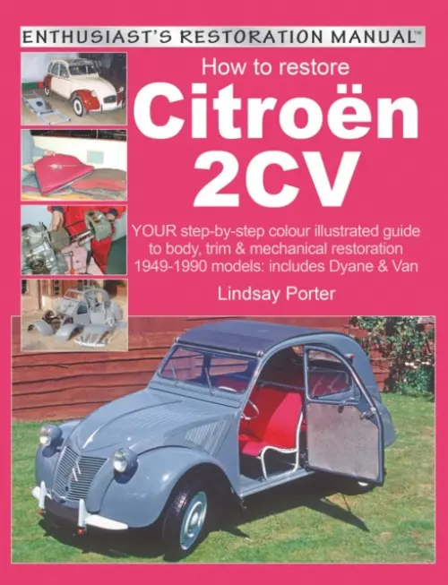 Citroen 2cv, Enthusiast's Restoration Manual - Porter, Lindsay