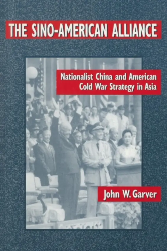 Sino-American Alliance - Garver, John W.
