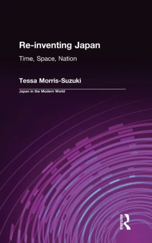 Re-inventing Japan - Morris-Suzuki, Tessa