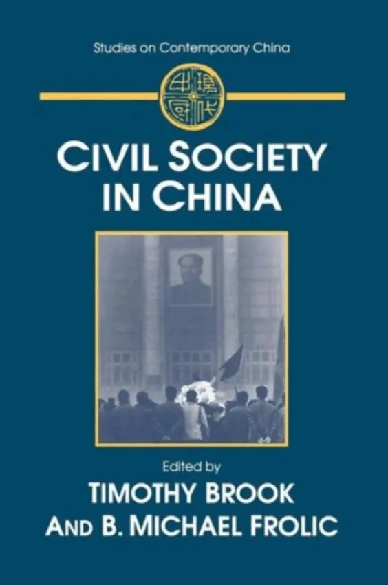 Civil Society in China - Brook, Timothy a Frolic, B. Michael