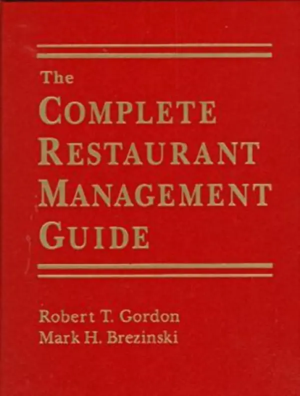Complete Restaurant Management Guide - Gordon, Robert T. a Brezinski, Mark H.