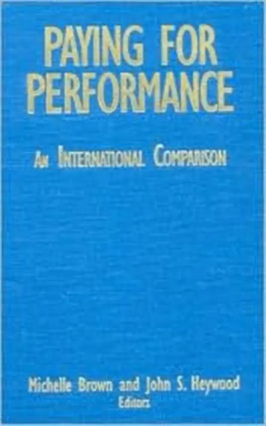 Paying for Performance: An International Comparison - Brown, Michelle a Heywood, John S.